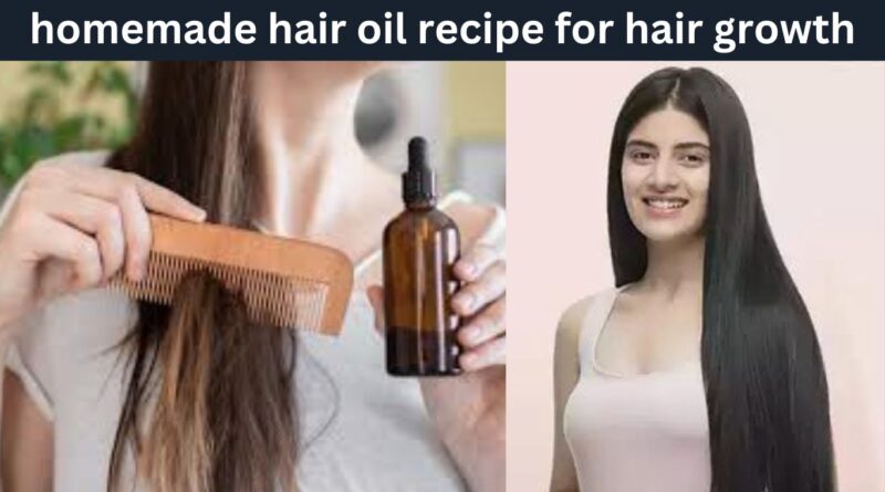 homemade hair oil recipe for hair growth