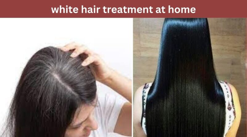 white hair treatment at home